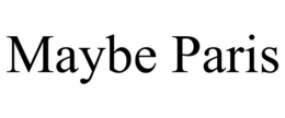 MAYBE PARIS trademark