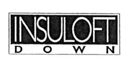 INSULOFT DOWN trademark