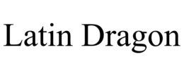 LATIN DRAGON trademark
