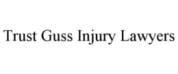 TRUST GUSS INJURY LAWYERS trademark