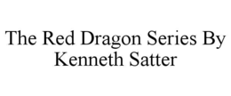 THE RED DRAGON SERIES BY KENNETH SATTER trademark