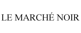 LE MARCHÉ NOIR trademark