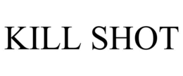 KILL SHOT trademark