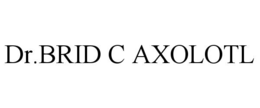 DR.BRID C AXOLOTL trademark