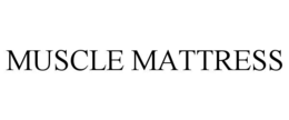 MUSCLE MATTRESS trademark