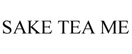 SAKE TEA ME trademark