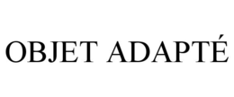 OBJET ADAPTÉ trademark
