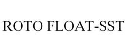 ROTO FLOAT-SST trademark