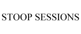 STOOP SESSIONS trademark
