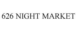 626 NIGHT MARKET trademark