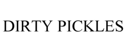 DIRTY PICKLES trademark