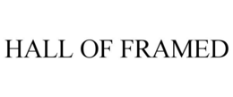 HALL OF FRAMED trademark