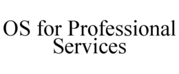 OS FOR PROFESSIONAL SERVICES trademark