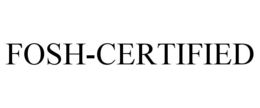 FOSH-CERTIFIED trademark