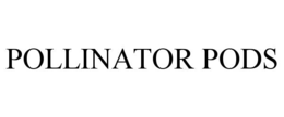 POLLINATOR PODS trademark