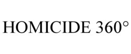 HOMICIDE 360° trademark