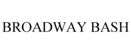 BROADWAY BASH trademark