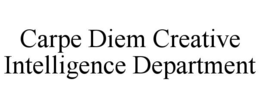 CARPE DIEM CREATIVE INTELLIGENCE DEPARTMENT trademark