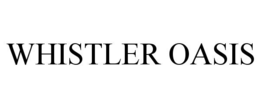 WHISTLER OASIS trademark