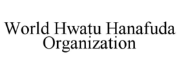 WORLD HWATU HANAFUDA ORGANIZATION trademark