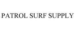 PATROL SURF SUPPLY trademark