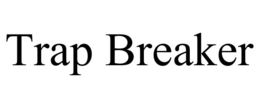 TRAP BREAKER trademark