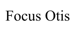 FOCUS OTIS trademark