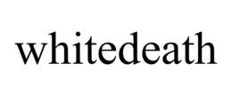 WHITEDEATH trademark