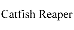 CATFISH REAPER trademark