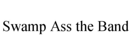 SWAMP ASS THE BAND trademark