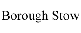 BOROUGH STOW trademark