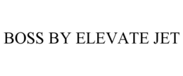 BOSS BY ELEVATE JET trademark
