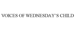 VOICES OF WEDNESDAY’S CHILD trademark