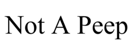NOT A PEEP trademark
