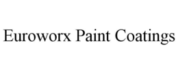 EUROWORX PAINT COATINGS trademark