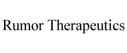 RUMOR THERAPEUTICS trademark