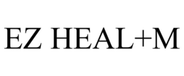 EZ HEAL+M trademark