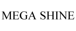 MEGA SHINE trademark