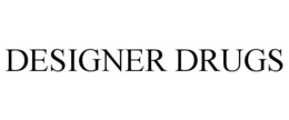 DESIGNER DRUGS trademark