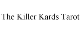 THE KILLER KARDS TAROT trademark