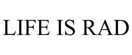 LIFE IS RAD trademark