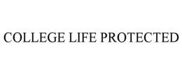 COLLEGE LIFE PROTECTED trademark