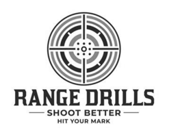 RANGE DRILLS SHOOT BETTER HIT YOUR MARK trademark