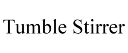 TUMBLE STIRRER trademark