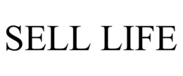 SELL LIFE trademark