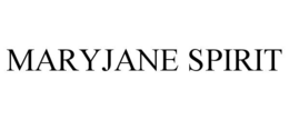 MARYJANE SPIRIT trademark