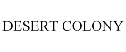 DESERT COLONY trademark
