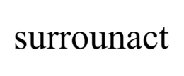 SURROUNACT trademark