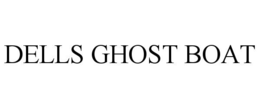 DELLS GHOST BOAT trademark