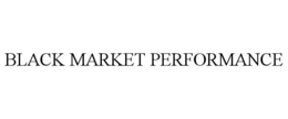 BLACK MARKET PERFORMANCE trademark